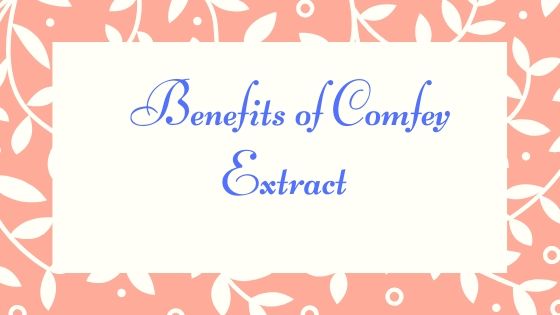 Benefits of Comfrey Extract For Your Skin