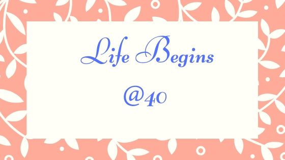 Life Begins at 40